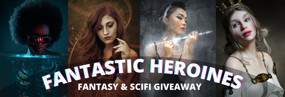Fantastic Heroines - Fantasy and SciFi Giveaway